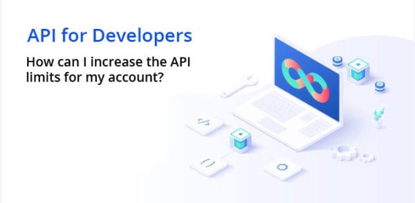 How do I raise the API limits for my account? | Developers API